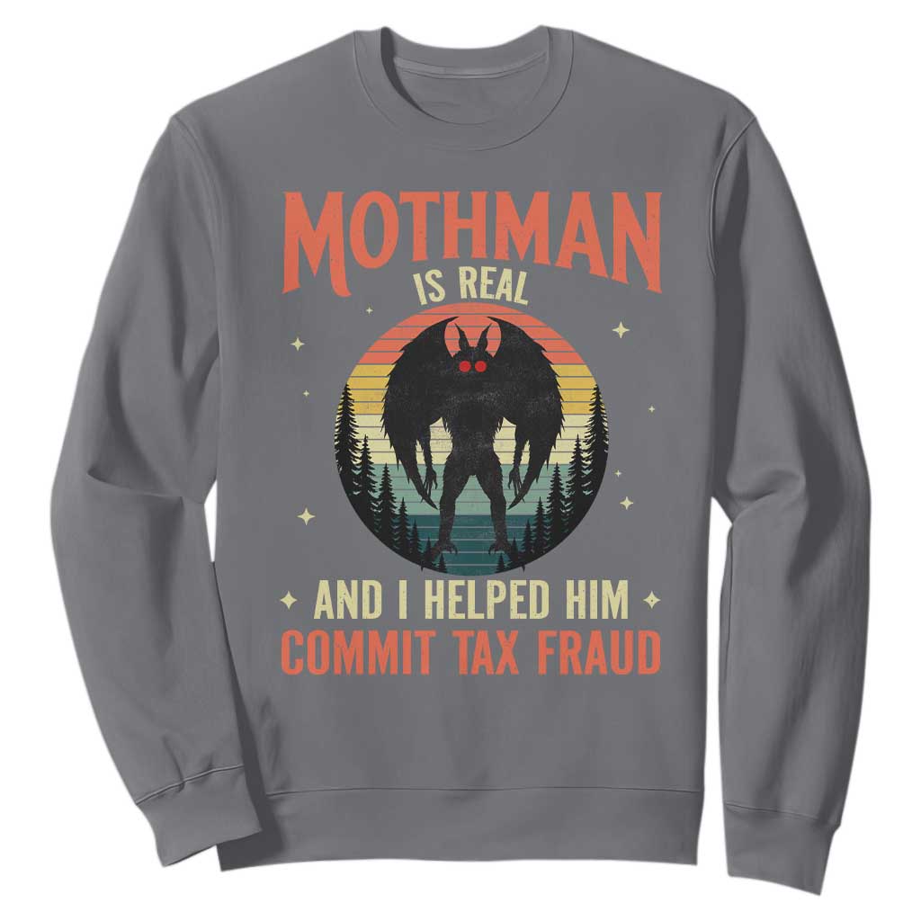 Funny Mothman Is Real And I Helped Him Commit Tax Fraud Sweatshirt Retro Cryptid Cryptozoology TS11 Charcoal Print Your Wear