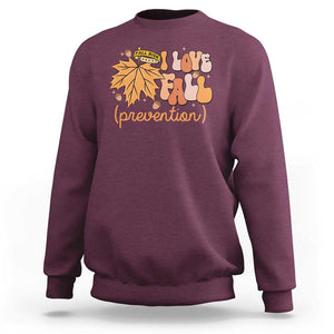 Fall Physical Therapy Sweatshirt I Love Fall Prevention Retro Groove Maple Leaf Nuts TS11 Maroon Print Your Wear