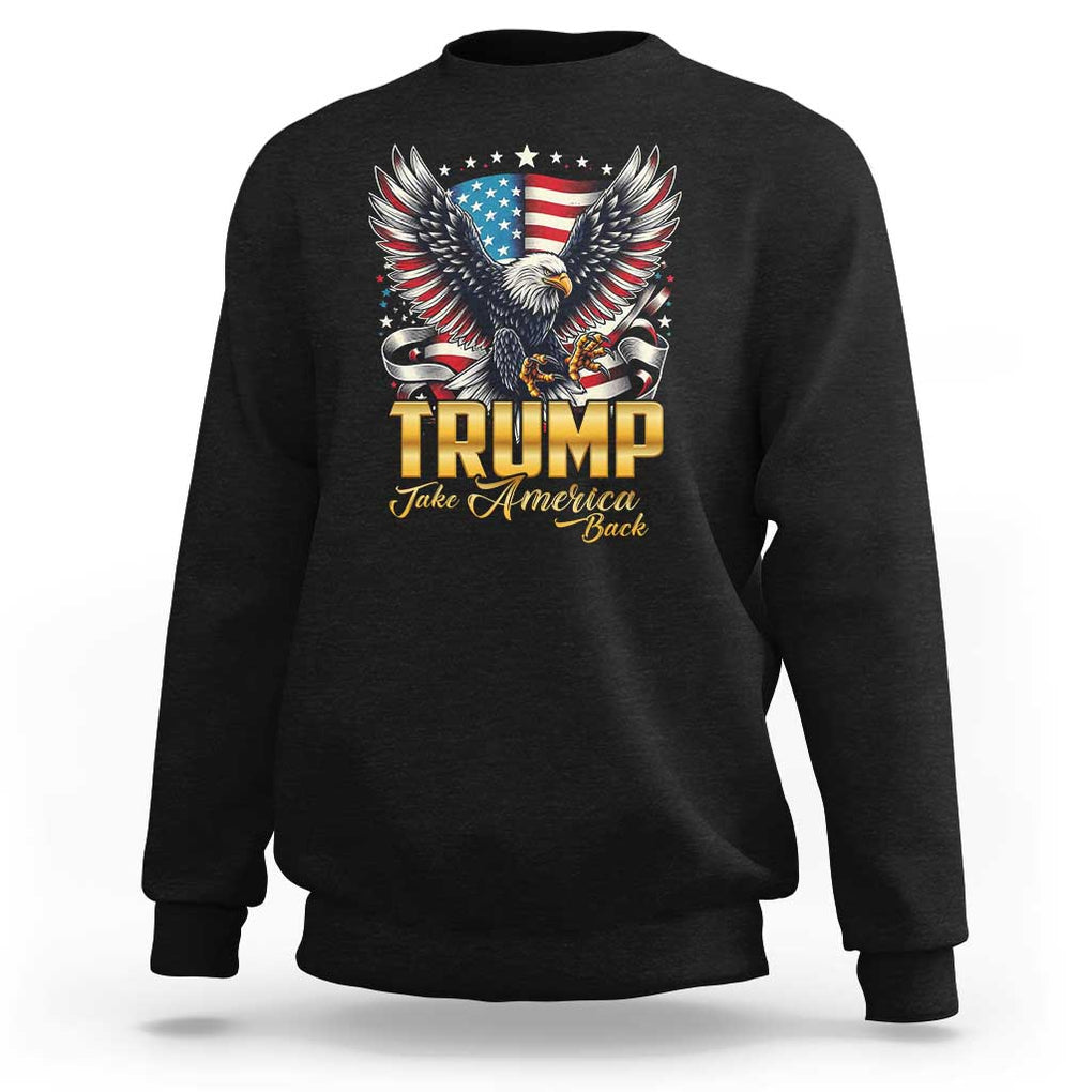 Trump Supporter Sweatshirt Take America Back Eagle Vintage American Flag Star TS11 Black Print Your Wear