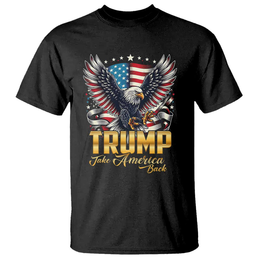 Trump Supporter T Shirt Take America Back Eagle Vintage American Flag Star TS11 Black Print Your Wear