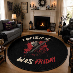 Funny Scary Halloween Slasher Round Rug I Wish It Was Friday