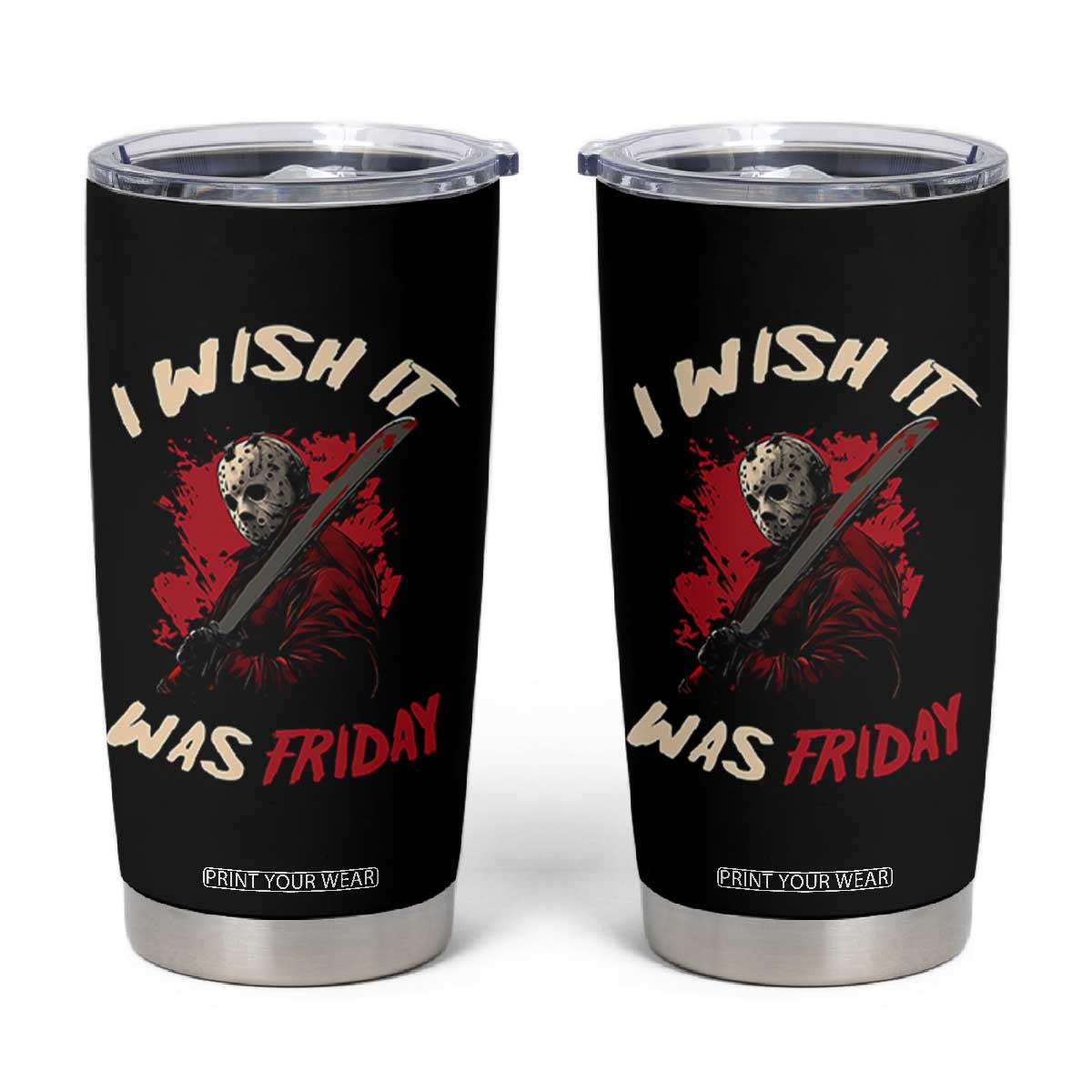 Funny Scary Halloween Slasher Tumbler Cup I Wish It Was Friday TS11 Black Print Your Wear