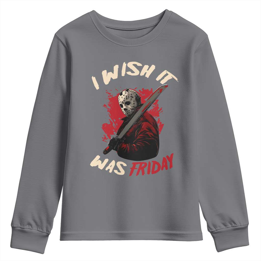 Funny Scary Halloween Slasher Youth Sweatshirt I Wish It Was Friday TS11 Charcoal Print Your Wear