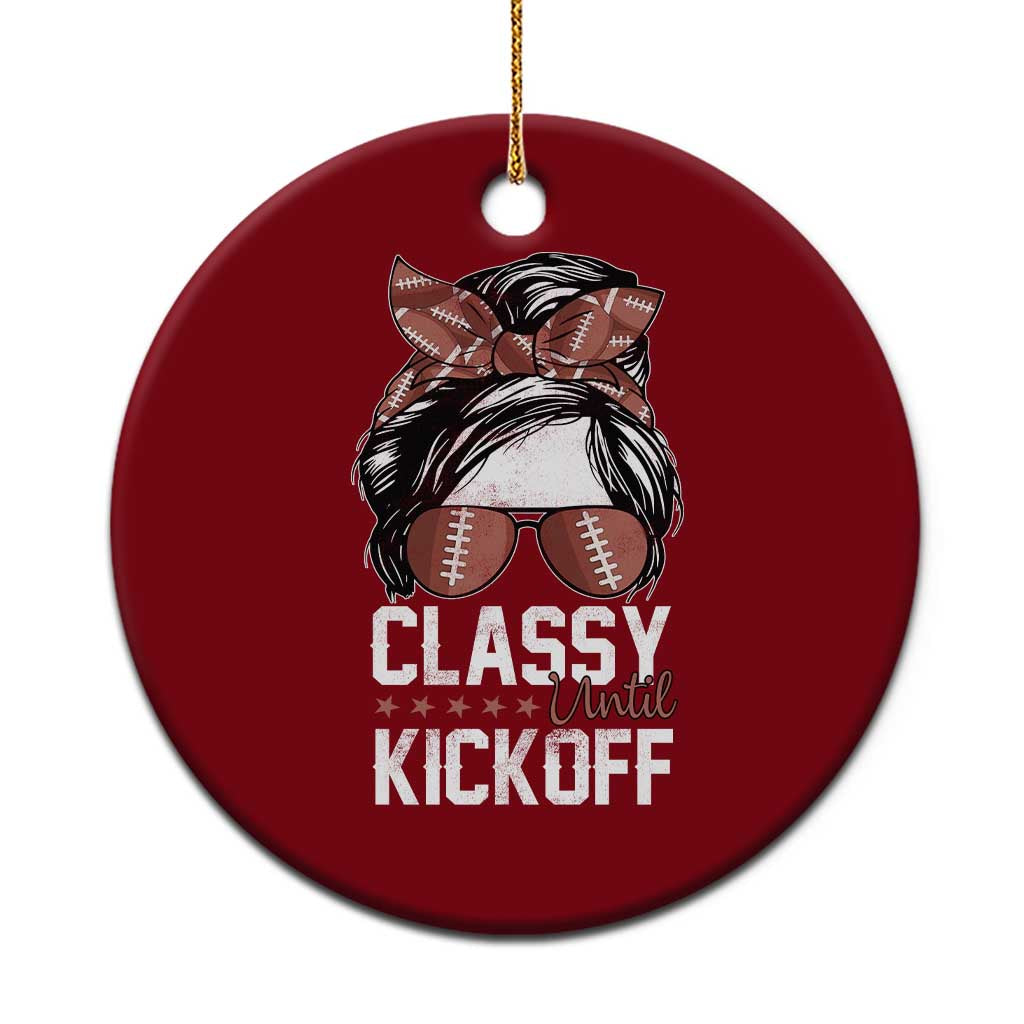 Funny Classy Until Kickoff Ceramic Ornament American Football Game Day Messy Bun TS11 1pc Red Print Your Wear