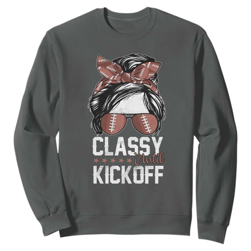 Funny Classy Until Kickoff Sweatshirt American Football Game Day Messy Bun TS11 Dark Heather Print Your Wear