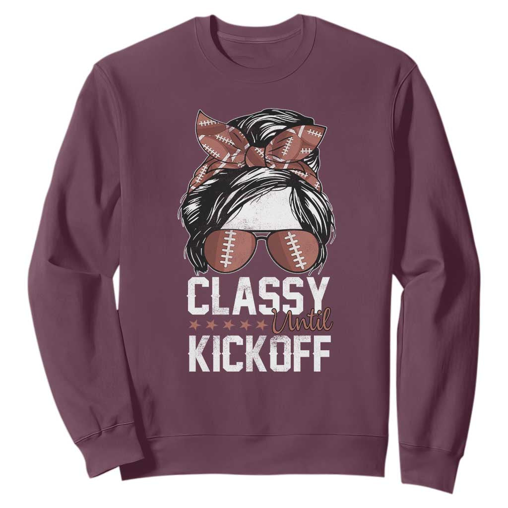 Funny Classy Until Kickoff Sweatshirt American Football Game Day Messy Bun TS11 Maroon Print Your Wear