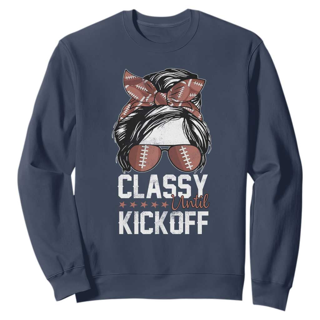 Funny Classy Until Kickoff Sweatshirt American Football Game Day Messy Bun TS11 Navy Print Your Wear