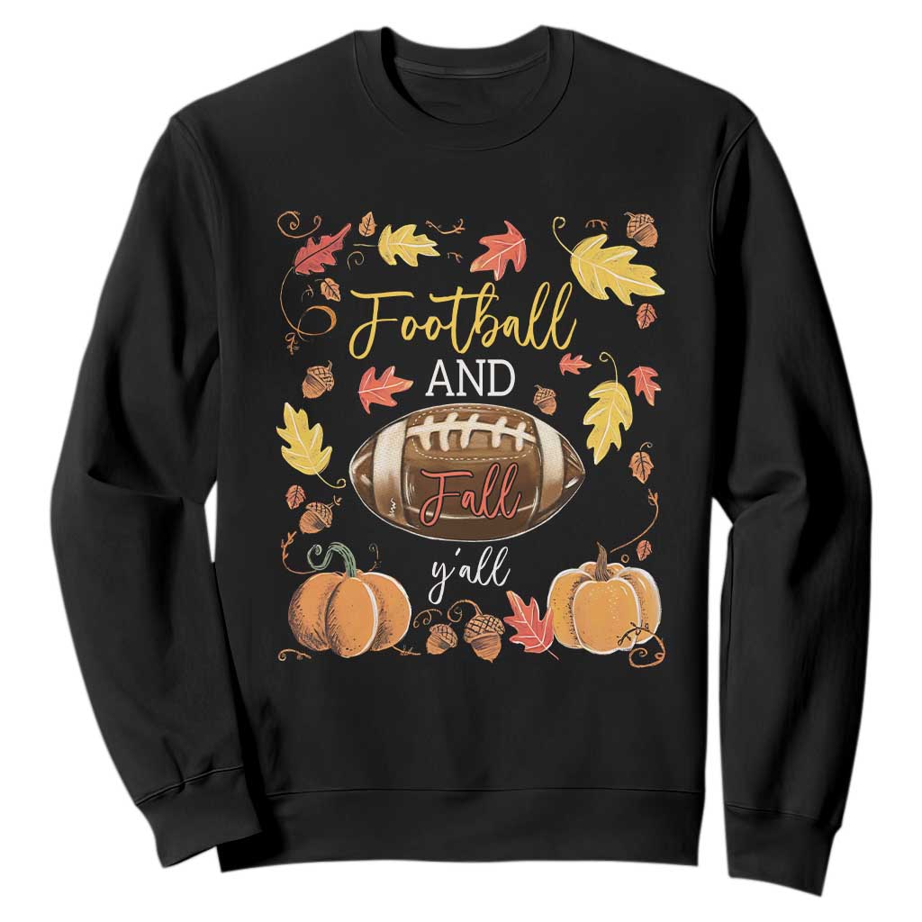 Football And Fall Yall Sweatshirt Fall Season American Football TS11 Black Print Your Wear