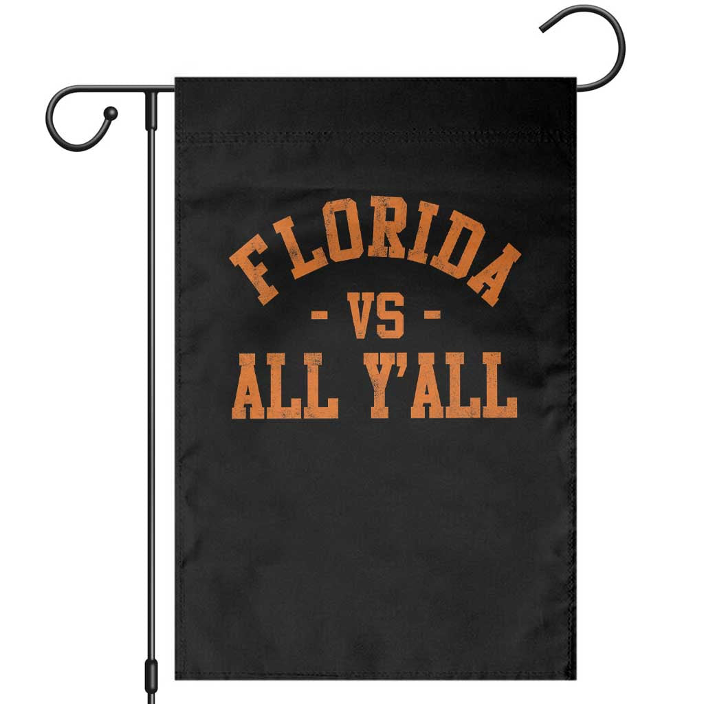 Florida vs All Y all Garden Flag Funny Game Day Athletic Sports Design FL State