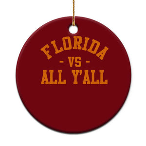 Florida vs All Y all Ceramic Ornament Funny Game Day Athletic Sports Design FL State