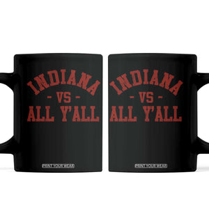 Indiana vs All Y all Coffee Mug Funny Game Day Athletic Sports Design IN State