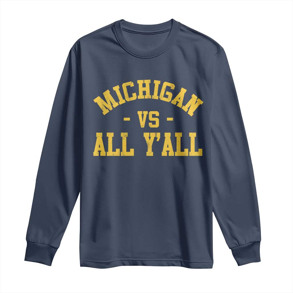Michigan vs All Y all Long Sleeve Shirt Funny Game Day Athletic Sports Design MI State