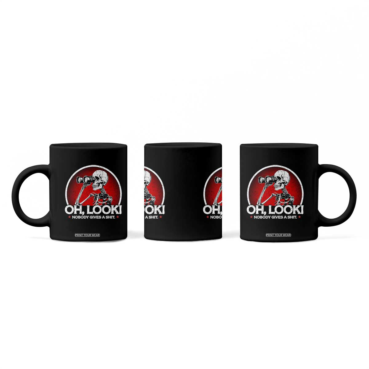 Oh Look Nobody Gives A Shit Coffee Mug Funny Sarcastic Humor Skeleton TS11 Print Your Wear
