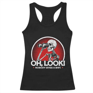 Oh Look Nobody Gives A Shit Racerback Tank Top Funny Sarcastic Humor Skeleton TS11 Black Print Your Wear