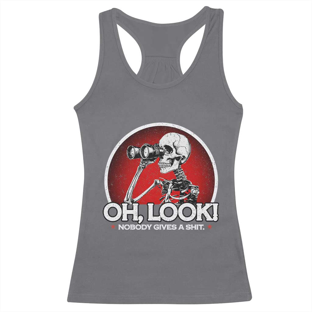 Oh Look Nobody Gives A Shit Racerback Tank Top Funny Sarcastic Humor Skeleton TS11 Charcoal Print Your Wear