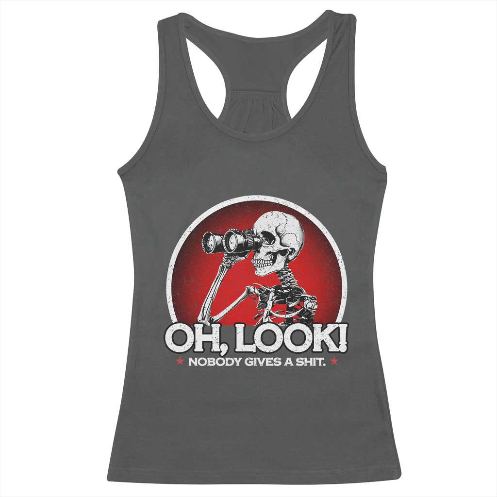 Oh Look Nobody Gives A Shit Racerback Tank Top Funny Sarcastic Humor Skeleton TS11 Dark Heather Print Your Wear