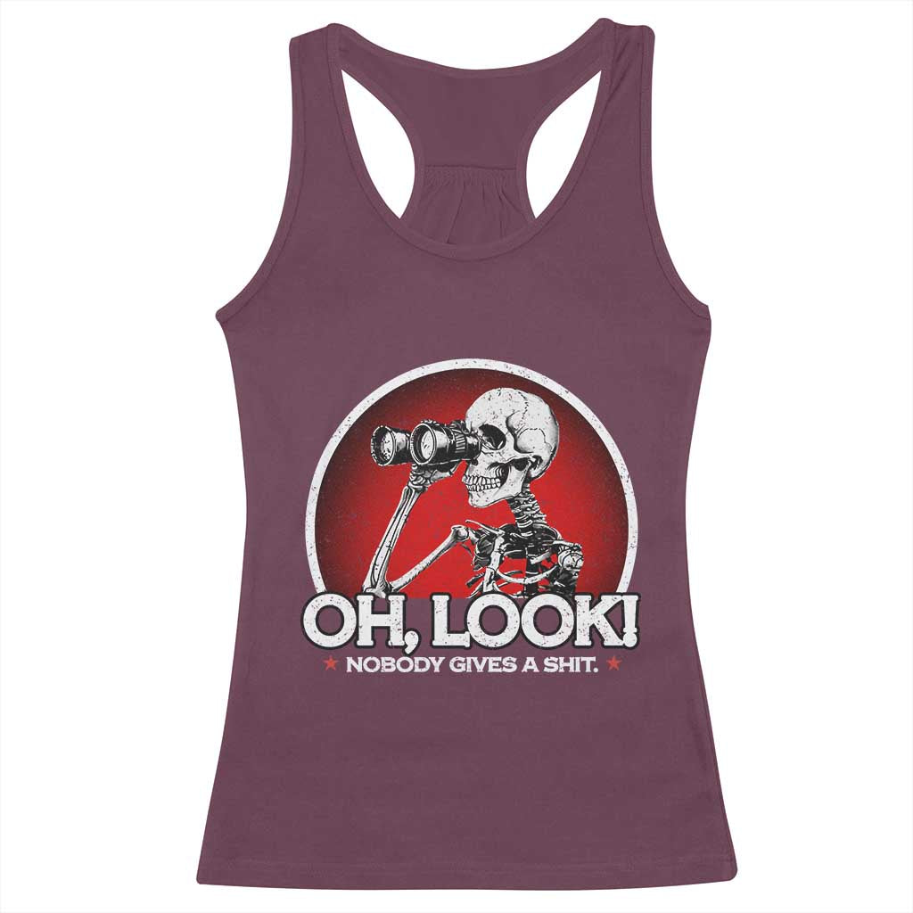 Oh Look Nobody Gives A Shit Racerback Tank Top Funny Sarcastic Humor Skeleton TS11 Maroon Print Your Wear