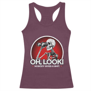 Oh Look Nobody Gives A Shit Racerback Tank Top Funny Sarcastic Humor Skeleton TS11 Maroon Print Your Wear