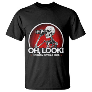 Oh Look Nobody Gives A Shit T Shirt Funny Sarcastic Humor Skeleton TS11 Black Print Your Wear