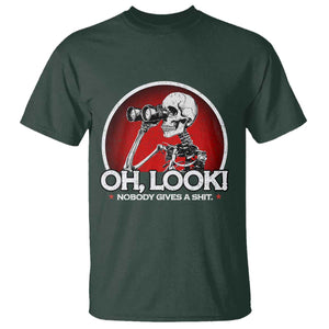Oh Look Nobody Gives A Shit T Shirt Funny Sarcastic Humor Skeleton TS11 Dark Forest Green Print Your Wear