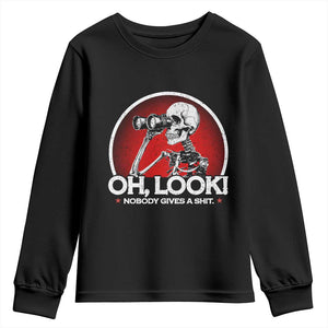 Oh Look Nobody Gives A Shit Youth Sweatshirt Funny Sarcastic Humor Skeleton TS11 Black Print Your Wear