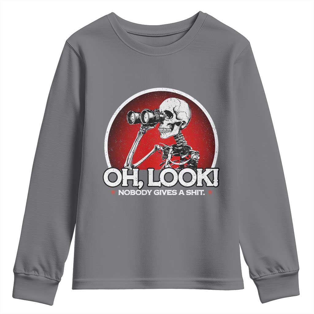 Oh Look Nobody Gives A Shit Youth Sweatshirt Funny Sarcastic Humor Skeleton TS11 Charcoal Print Your Wear