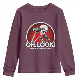 Oh Look Nobody Gives A Shit Youth Sweatshirt Funny Sarcastic Humor Skeleton TS11 Maroon Print Your Wear