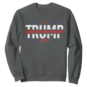 Trump Supporter Sweatshirt Trump Greatest Return In History 2024 TS11 Dark Heather Print Your Wear