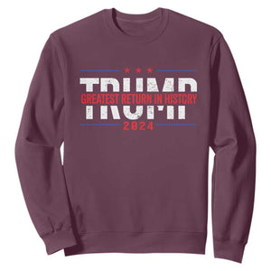 Trump Supporter Sweatshirt Trump Greatest Return In History 2024 TS11 Maroon Print Your Wear