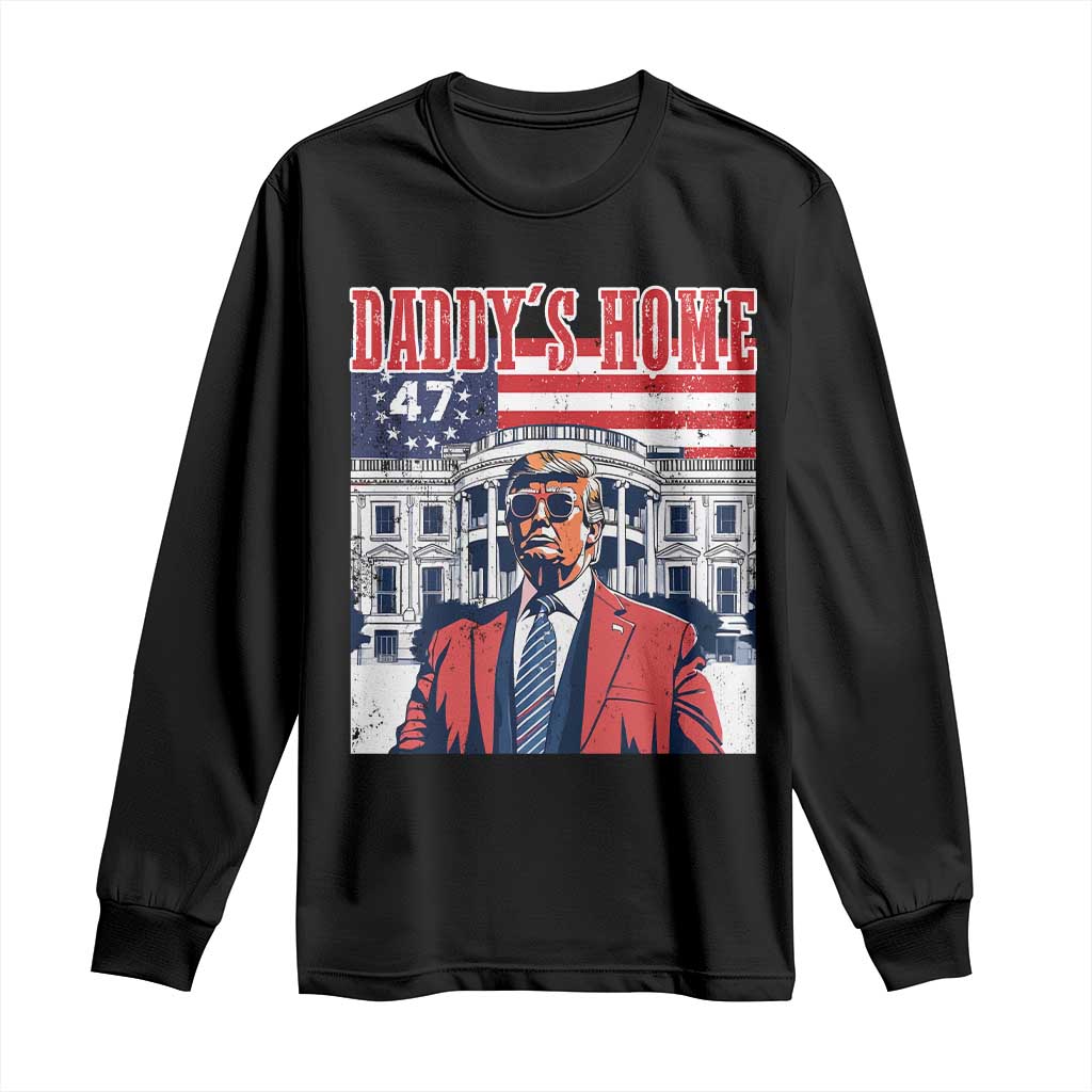 Funny Trump 2024 Long Sleeve Shirt Daddy's Home The 47th US President Vintage Betsy American Flag TS11 Black Print Your Wear