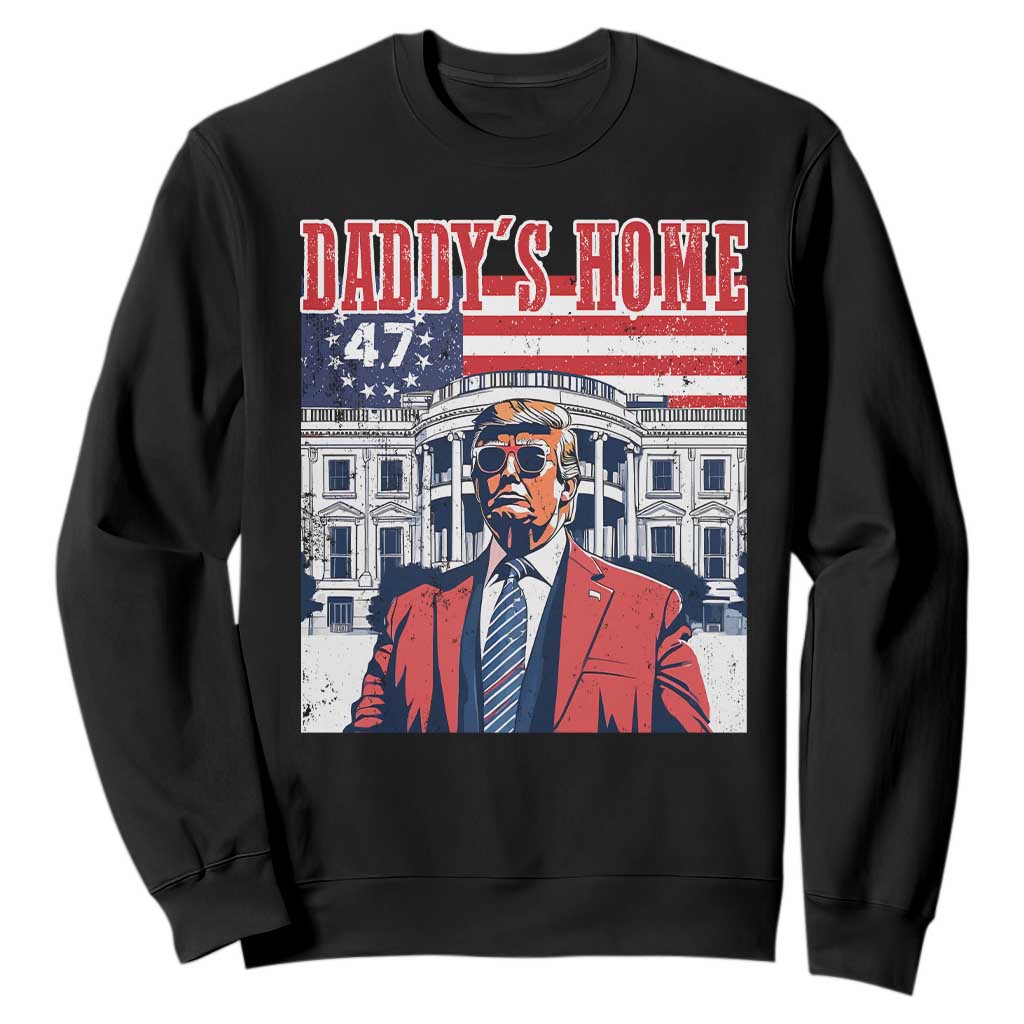 Funny Trump 2024 Sweatshirt Daddy's Home The 47th US President Vintage Betsy American Flag TS11 Black Print Your Wear