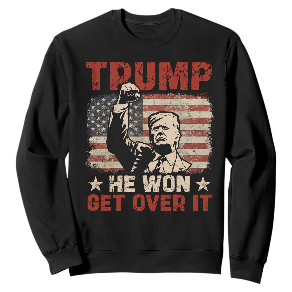 Trump Won 2024 Sweatshirt He Won Get Over It Vintage American Flag TS11 Black Print Your Wear