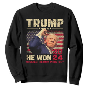 Trump Won 2024 Sweatshirt He Won Greatest Return In History The 47th US President TS11 Black Print Your Wear