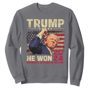 Trump Won 2024 Sweatshirt He Won Greatest Return In History The 47th US President TS11 Charcoal Print Your Wear