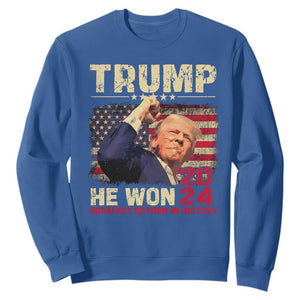 Trump Won 2024 Sweatshirt He Won Greatest Return In History The 47th US President TS11 Royal Blue Print Your Wear