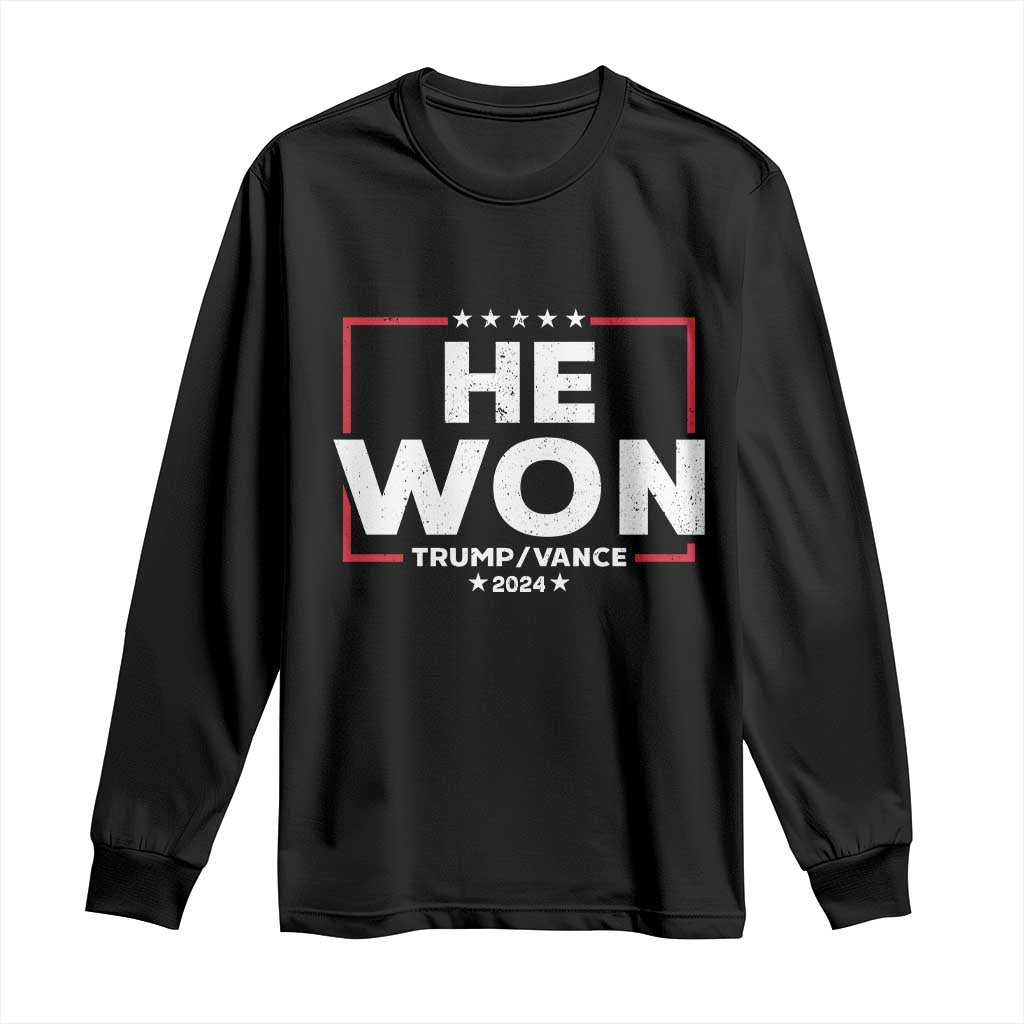 Trump He Won 2024 Long Sleeve Shirt The 47th US President Trump Vance TS11 Black Print Your Wear