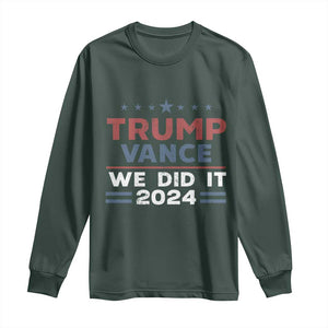 Trump Vance We Did It 2024 Long Sleeve Shirt Trump Won President 45 47 American Flag TS11 Dark Forest Green Print Your Wear