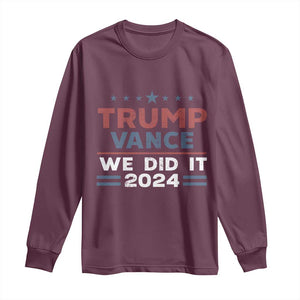 Trump Vance We Did It 2024 Long Sleeve Shirt Trump Won President 45 47 American Flag TS11 Maroon Print Your Wear