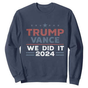 Trump Vance We Did It 2024 Sweatshirt Trump Won President 45 47 American Flag TS11 Navy Print Your Wear