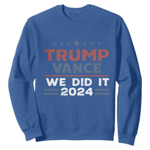 Trump Vance We Did It 2024 Sweatshirt Trump Won President 45 47 American Flag TS11 Royal Blue Print Your Wear