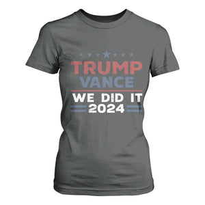 Trump Vance We Did It 2024 T Shirt For Women Trump Won President 45 47 American Flag TS11 Dark Heather Print Your Wear