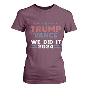 Trump Vance We Did It 2024 T Shirt For Women Trump Won President 45 47 American Flag TS11 Maroon Print Your Wear