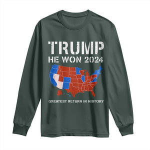 Trump He Won 2024 Long Sleeve Shirt Greatest Return In History American Flag The 47th US President TS11 Dark Forest Green Print Your Wear