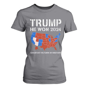 Trump He Won 2024 T Shirt For Women Greatest Return In History American Flag The 47th US President TS11 Charcoal Print Your Wear