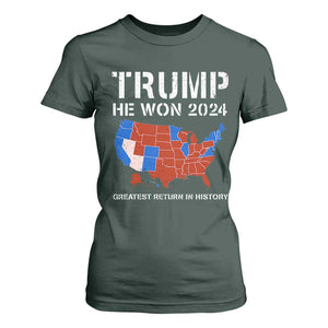 Trump He Won 2024 T Shirt For Women Greatest Return In History American Flag The 47th US President TS11 Dark Forest Green Print Your Wear