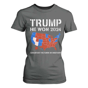 Trump He Won 2024 T Shirt For Women Greatest Return In History American Flag The 47th US President TS11 Dark Heather Print Your Wear