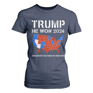 Trump He Won 2024 T Shirt For Women Greatest Return In History American Flag The 47th US President TS11 Navy Print Your Wear