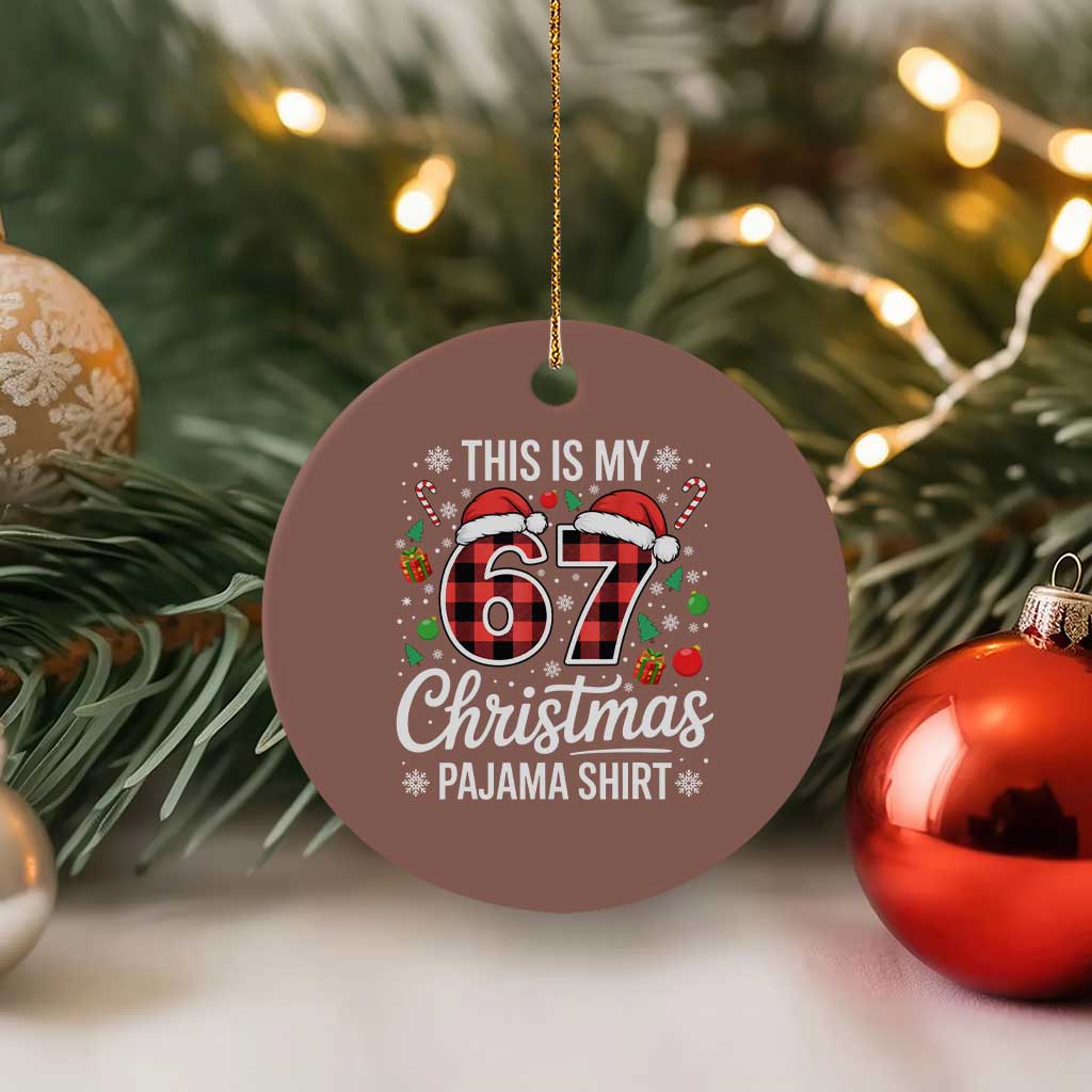 This Is My 67 Christmas Pajama Ceramic Ornament Six Seven Meme Xmas TS11 1pc Mocha Print Your Wear
