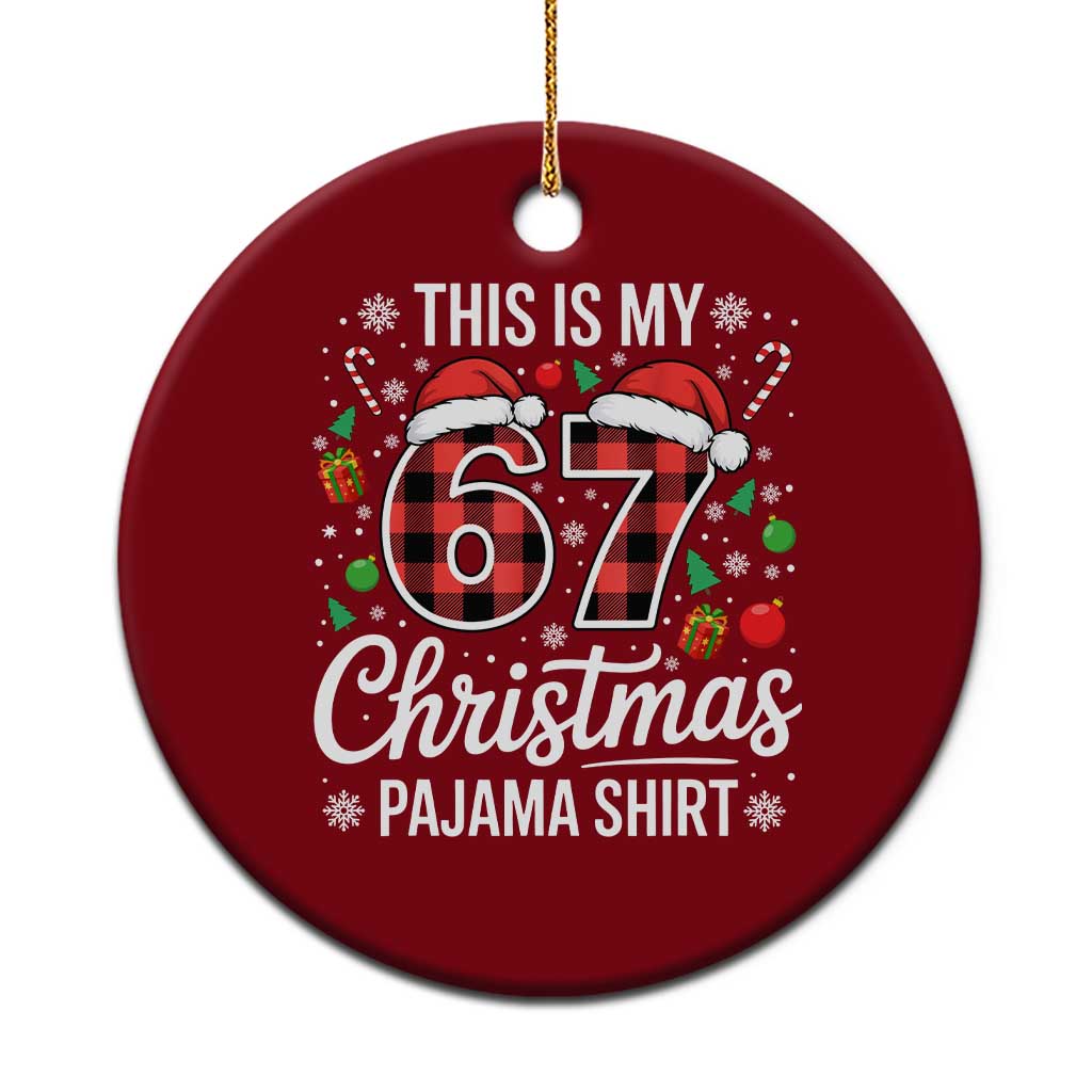 This Is My 67 Christmas Pajama Ceramic Ornament Six Seven Meme Xmas TS11 1pc Red Print Your Wear