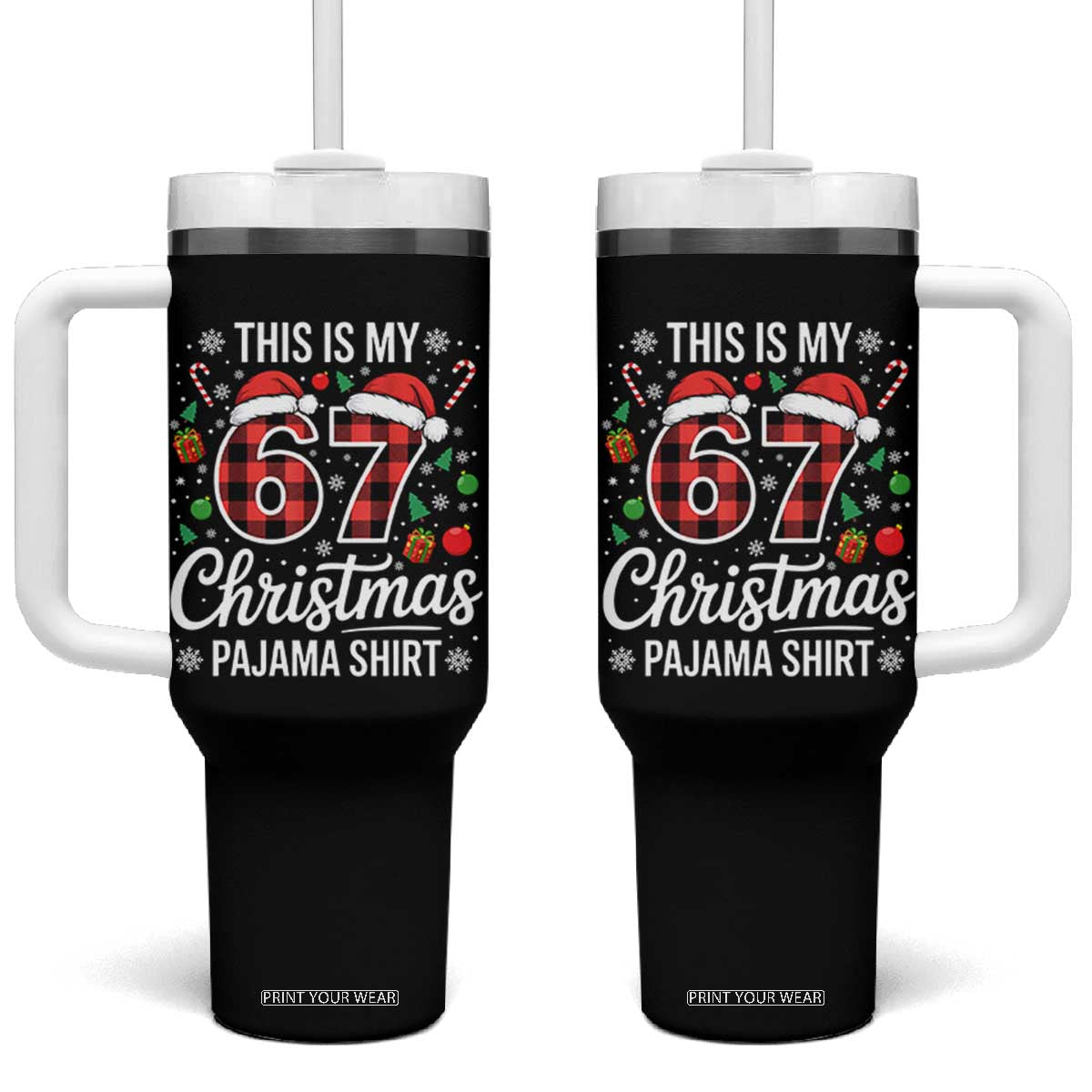 This Is My 67 Christmas Pajama Tumbler With Handle Six Seven Meme Xmas TS11 One Size: 40 oz Black Print Your Wear
